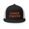 Under Staffed Trucker Cap