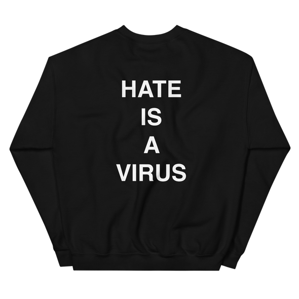 Hate Is A Virus Sweatshirt