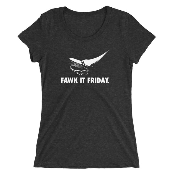 Fawk it Friday Ladies t-shirt (IamSaeng)