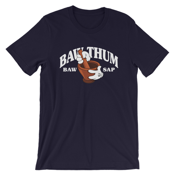 Baw Thum Baw Sap T-Shirt