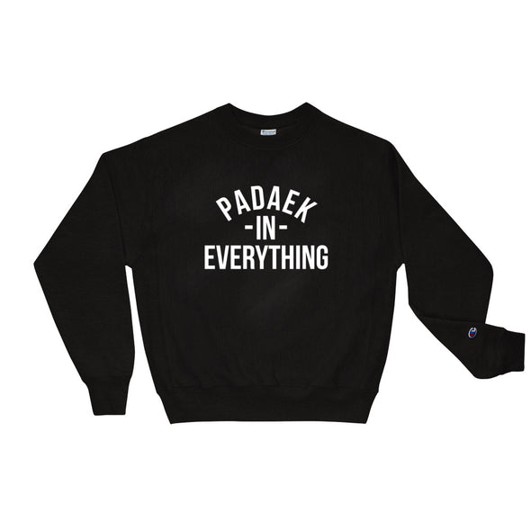 Padaek In Everything Champion Sweatshirt
