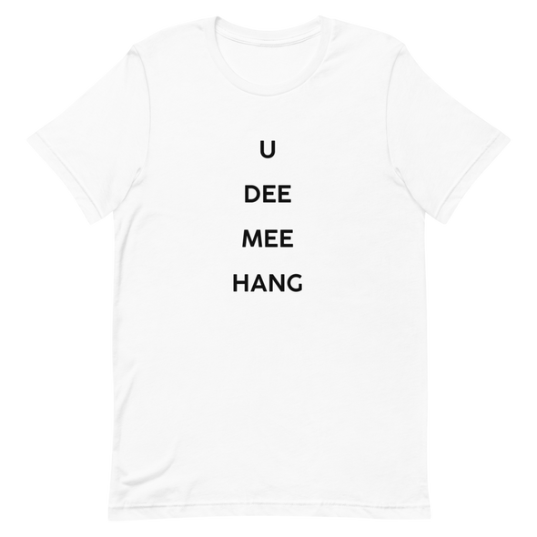 U Dee Mee Hang T-Shirt