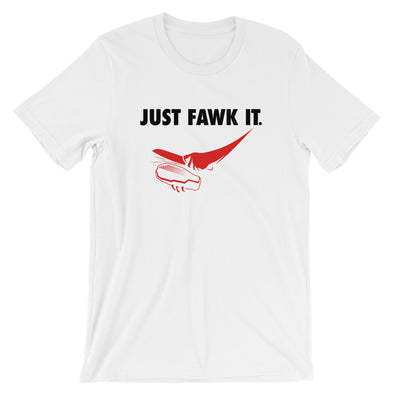Just Fawk It T-Shirt (IamSaeng)