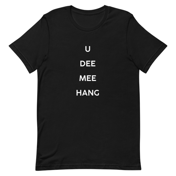 U Dee Mee Hang T-Shirt
