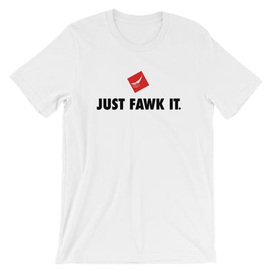 Just Fawk It T-Shirt (IamSaeng)